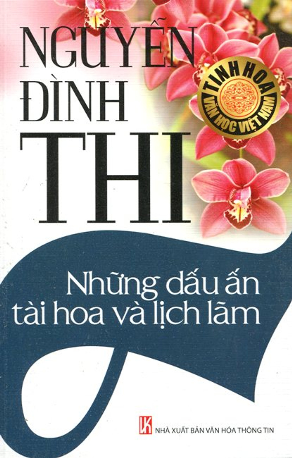 Nguyễn Đình Thi - Những Dấu Ấn Tài Hoa Và Lịch Lãm