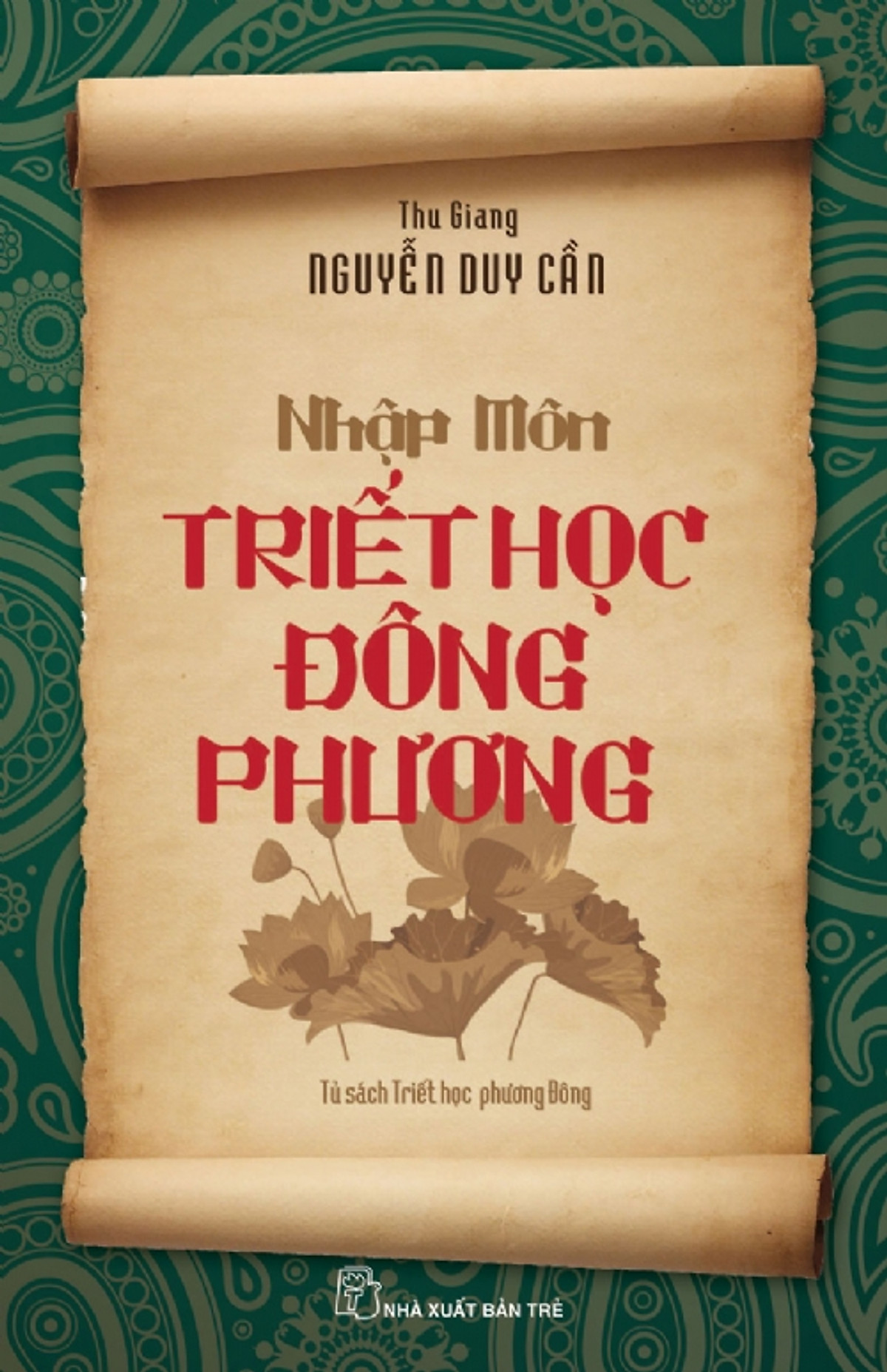 Tủ Sách Triết Học Phương Đông: Nhập Môn Triết Học Đông Phương