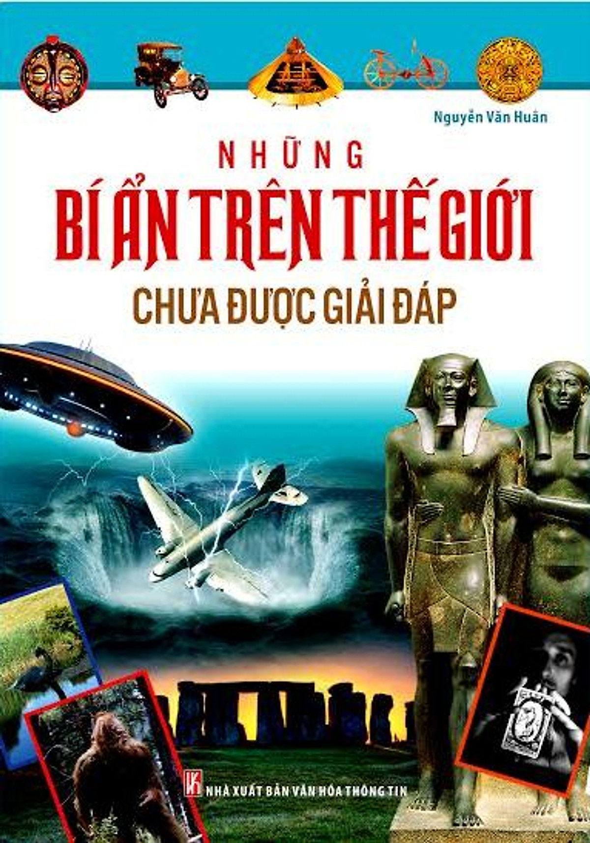 Những Bí Ẩn Trên Thế Giới Chưa Được Giải Đáp (Bìa Mềm)