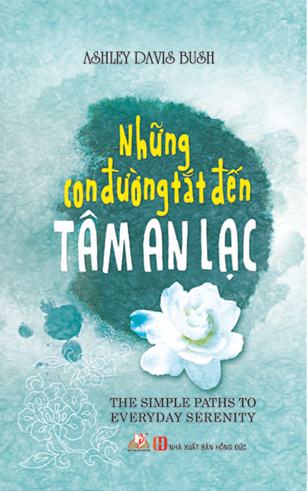 Những Con Đường Tắt Đến Tâm An Lạc