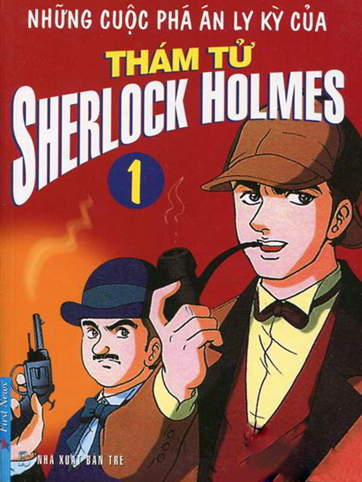 Những Cuộc Phá Án Ly Kỳ Của Thám Tử Sherlock Homes - Tập 1 (Tái Bản 2016)