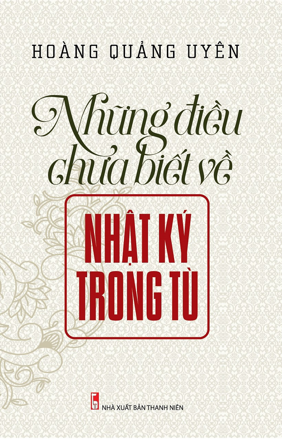 Những Điều Chưa Biết Về Nhật Ký Trong Tù