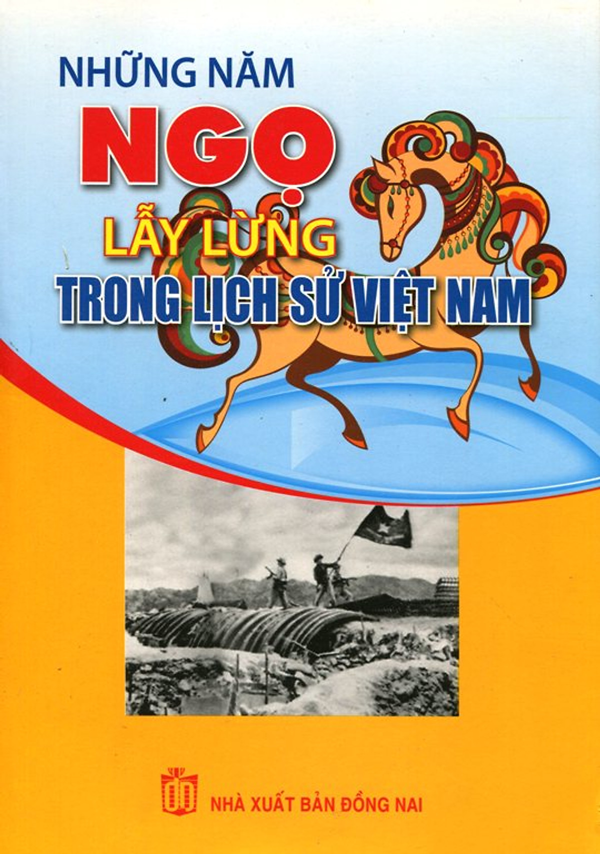 Những Năm Ngọ Lẫy Lừng Trong Lịch Sử Việt Nam