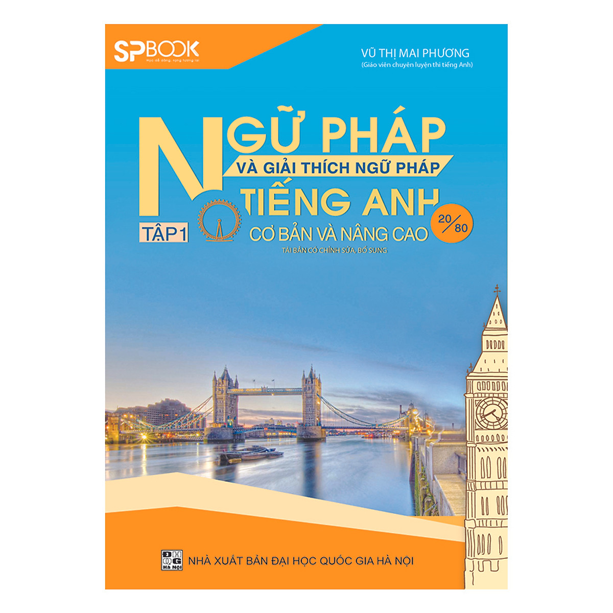 Ngữ Pháp Và Giải Thích Ngữ Pháp Tiếng Anh Cơ Bản Và Nâng Cao 20/80 (Tập 1)