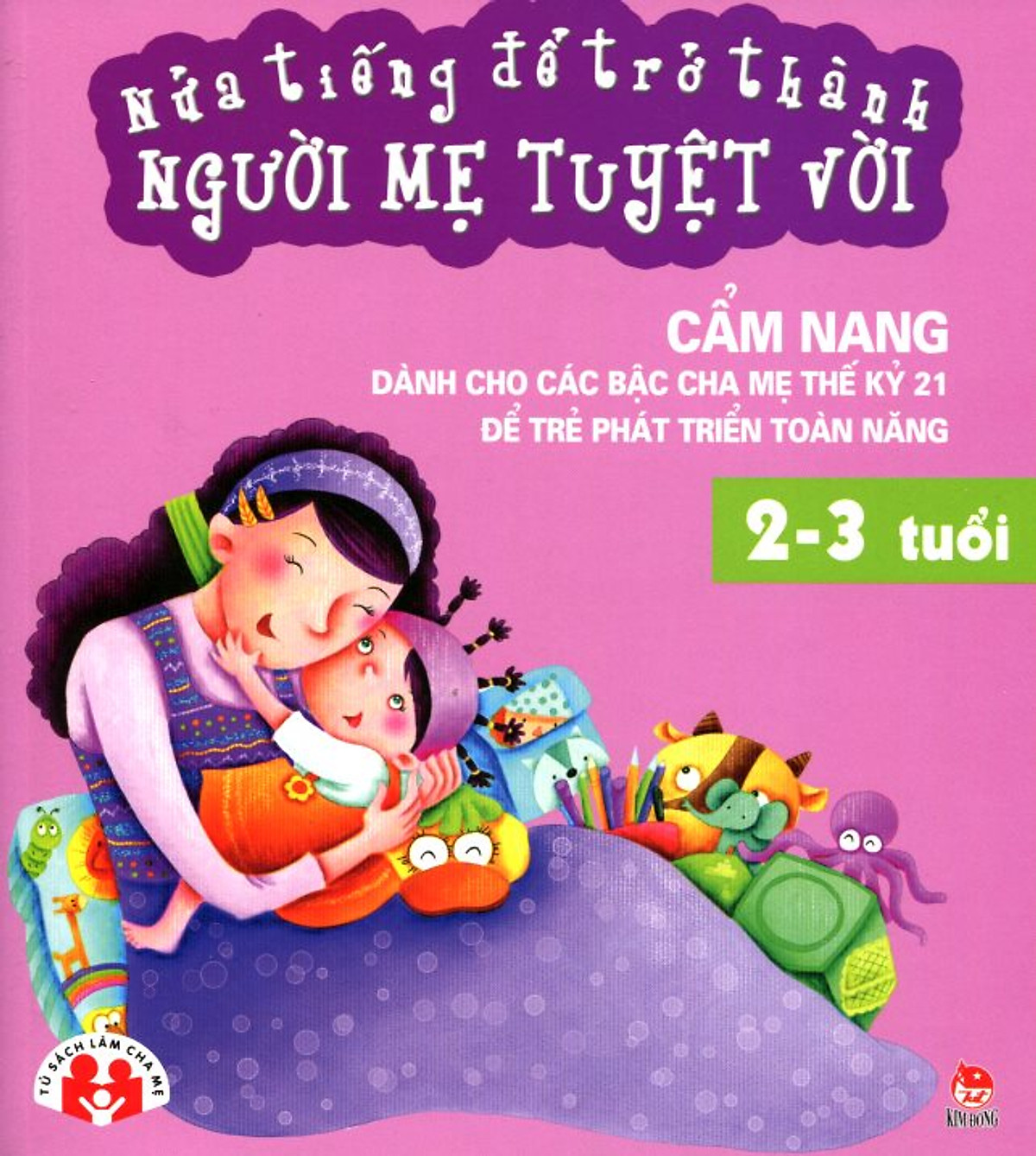 Nửa Tiếng Để Trở Thành Người Mẹ Tuyệt Vời (2 - 3 Tuổi)