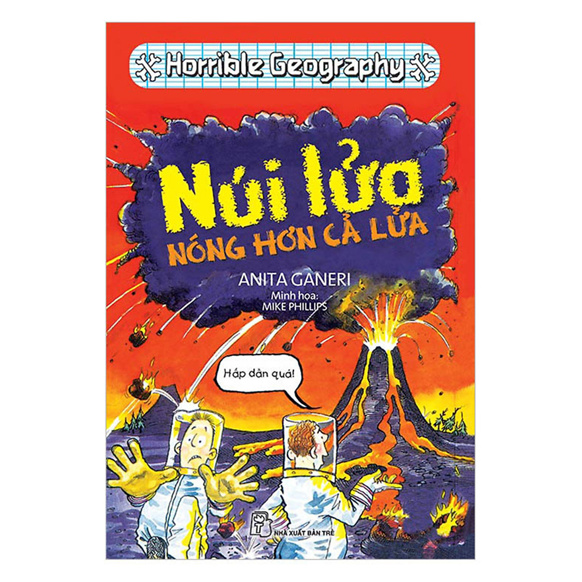 Núi Lửa Nóng Hơn Cả Lửa (Tái Bản 2017)