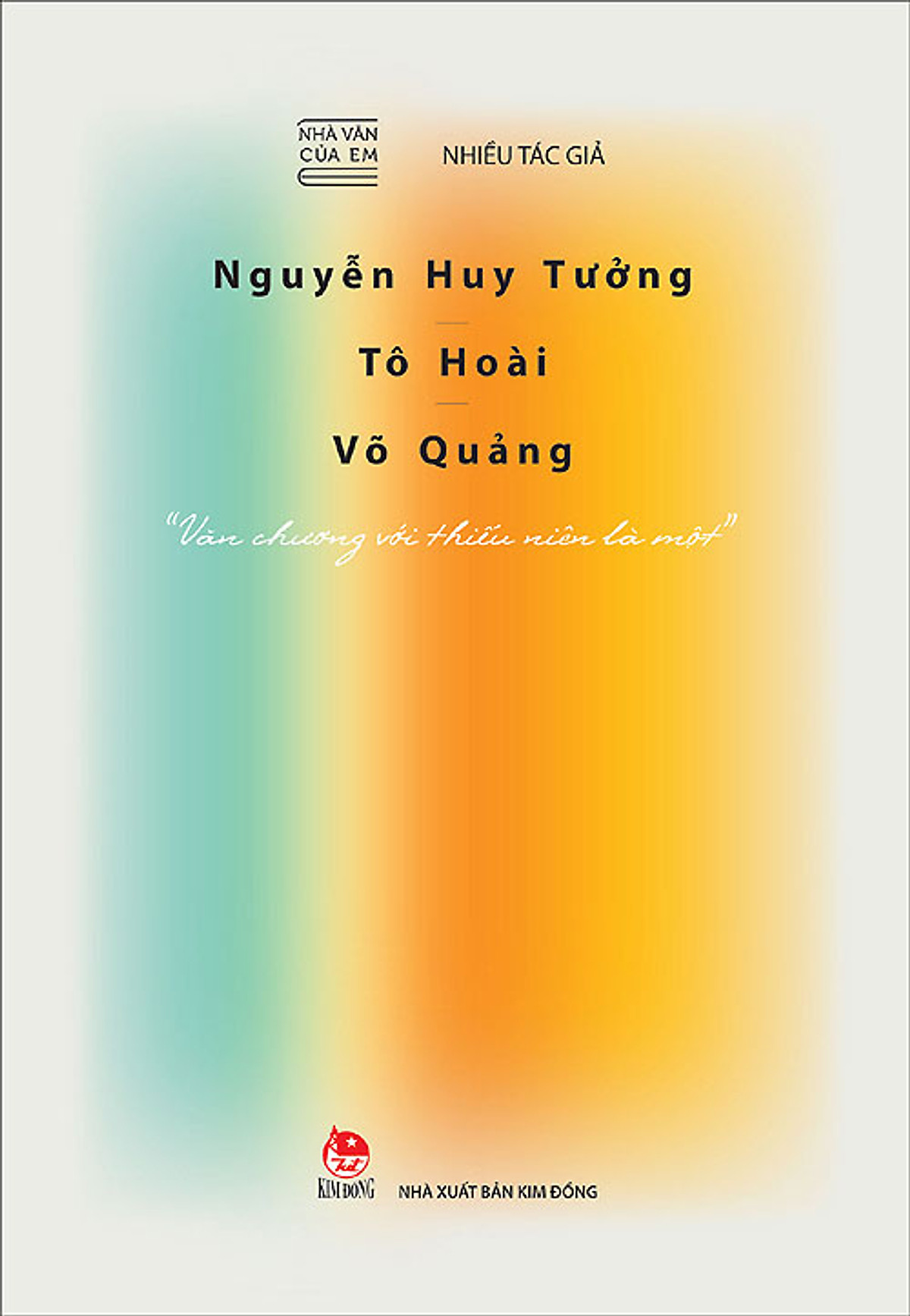 Nhà Văn Của Em - Nguyễn Huy Tưởng - Tô Hoài - Võ Quảng - 