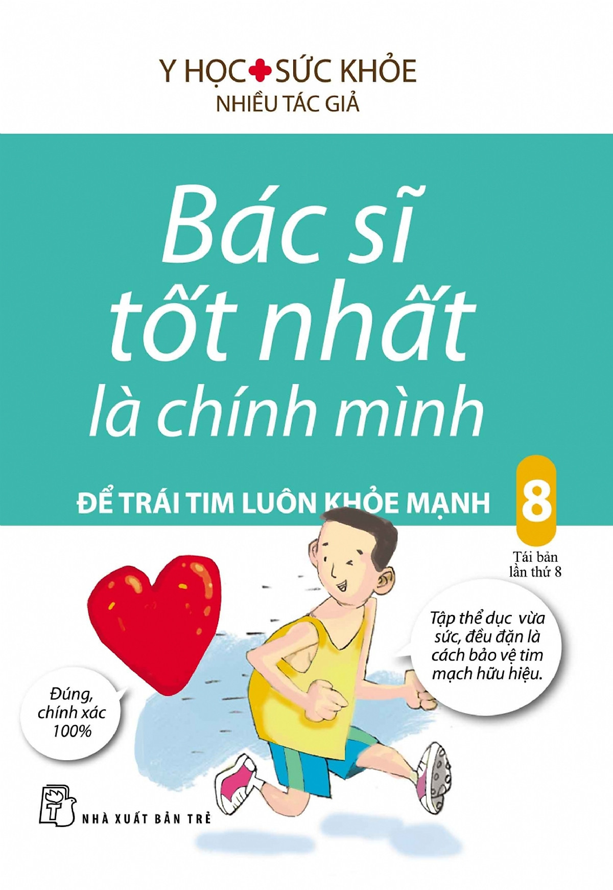 Bác Sĩ Tốt Nhất Là Chính Mình - Tập 8: Để Trái Tim Luôn Khỏe Mạnh