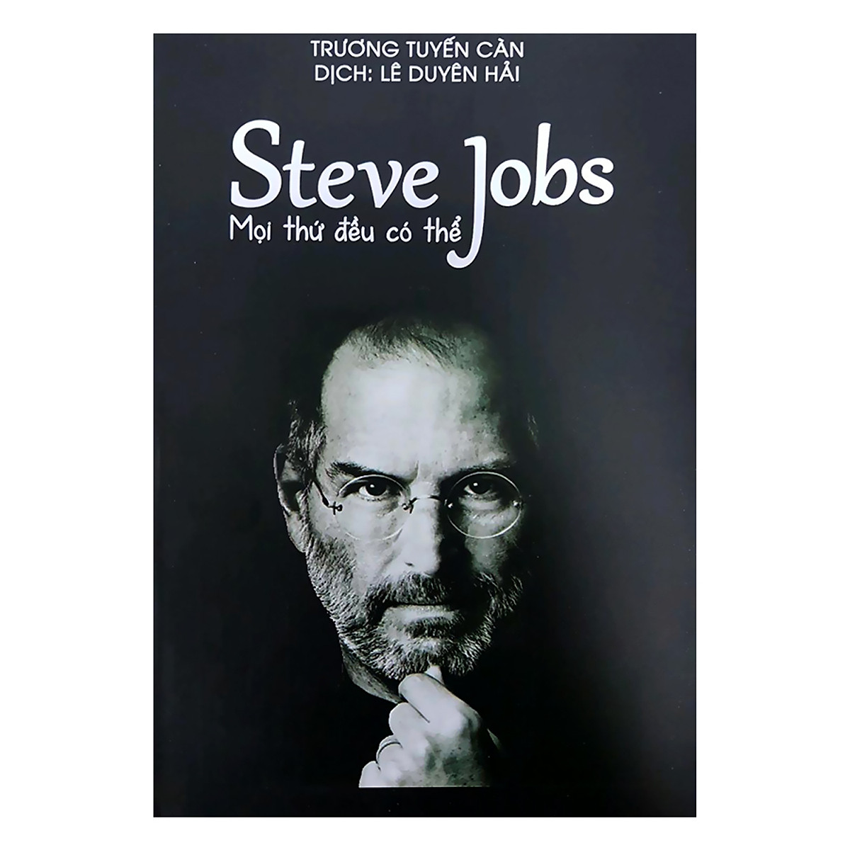 Steve Jobs - Mọi Thứ Đều Có Thể