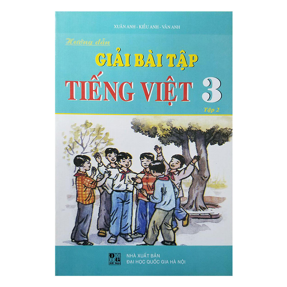 Hướng Dẫn Giải Bài Tập Tiếng Việt Lớp 3 - Tập 2