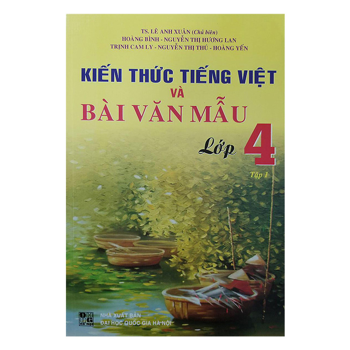 Kiến Thức Tiếng Việt Và Bài Văn Mẫu Lớp 4 - Tập 1