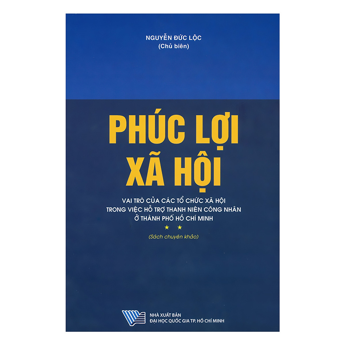 Phúc Lợi Xã Hội - Vai Trò Của Các Tổ Chức Xã Hội Trong Việc Hỗ Trợ Thanh Niên Công Nhân Ở Thành Phố Hồ Chí Minh