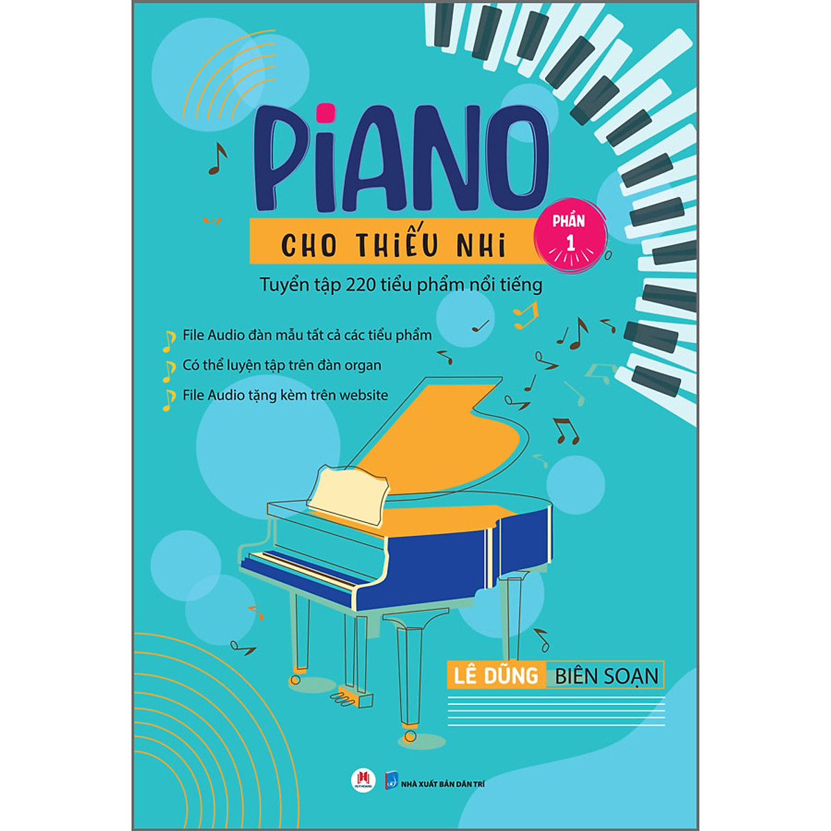 Piano cho thiếu nhi - Tuyển tập 220 tiểu phẩm nổi tiếng (Phần 1) - File audio đàn mẫu tất cả các tiểu phẩm - Có thể luyện tập trên đàn organ - File audio tặng kèm trên website