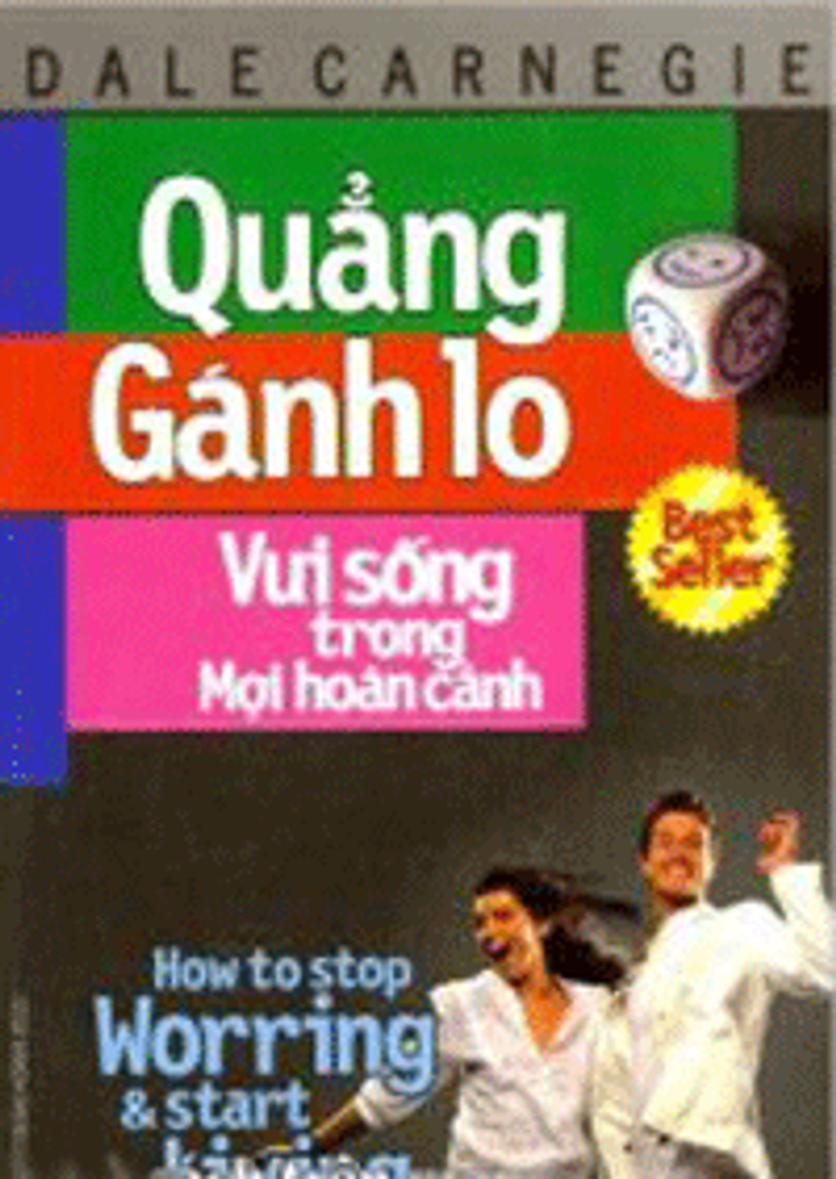 Sách Quẳng Gánh Lo - Vui Sống Trong Mọi Hoàn Cảnh