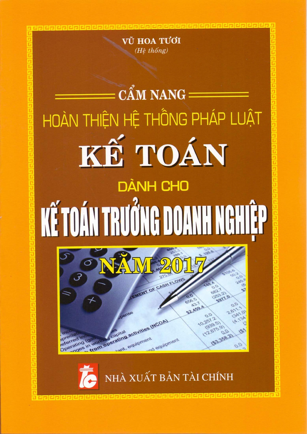 Cẩm Nang Hoàn Thiện Hệ Thống Pháp Luật Kế Toán Dành Cho Kế Toán Trưởng Doanh Nghiệp Năm 2017