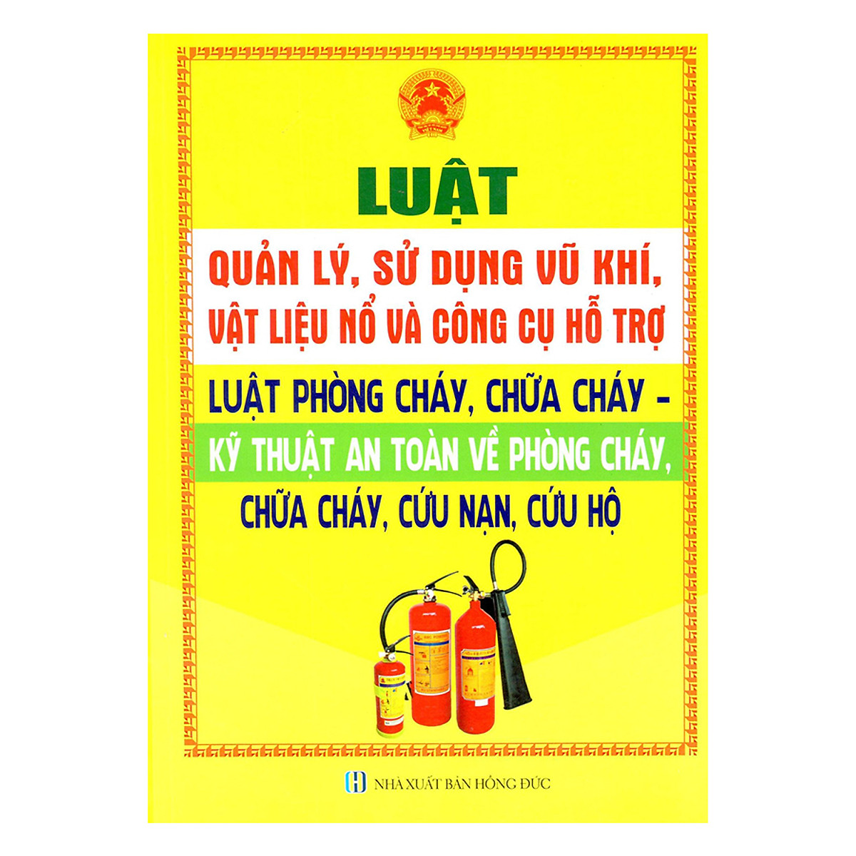 Luật Quản Lý Sử Dụng Vũ Khí, Vật Liệu Nổ Và Công Cụ Hỗ Trợ, Luật Phòng Cháy Chữa Cháy Cứu Nạn, Cứu Hộ