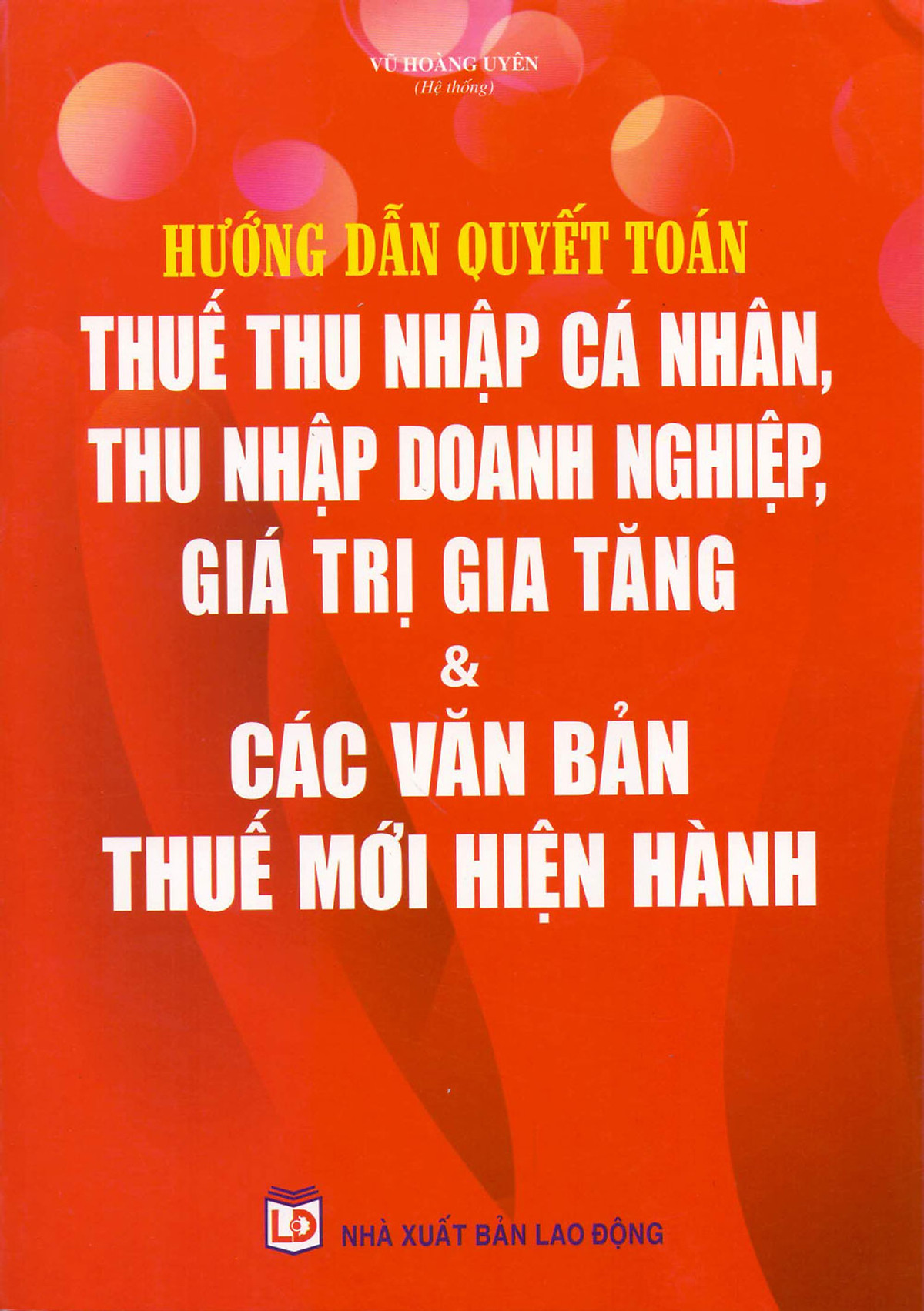 Hướng Dẫn Quyết Toán Thuế Thu Nhập Cá Nhân, Thu Nhập Doanh Nghiệp (2016)