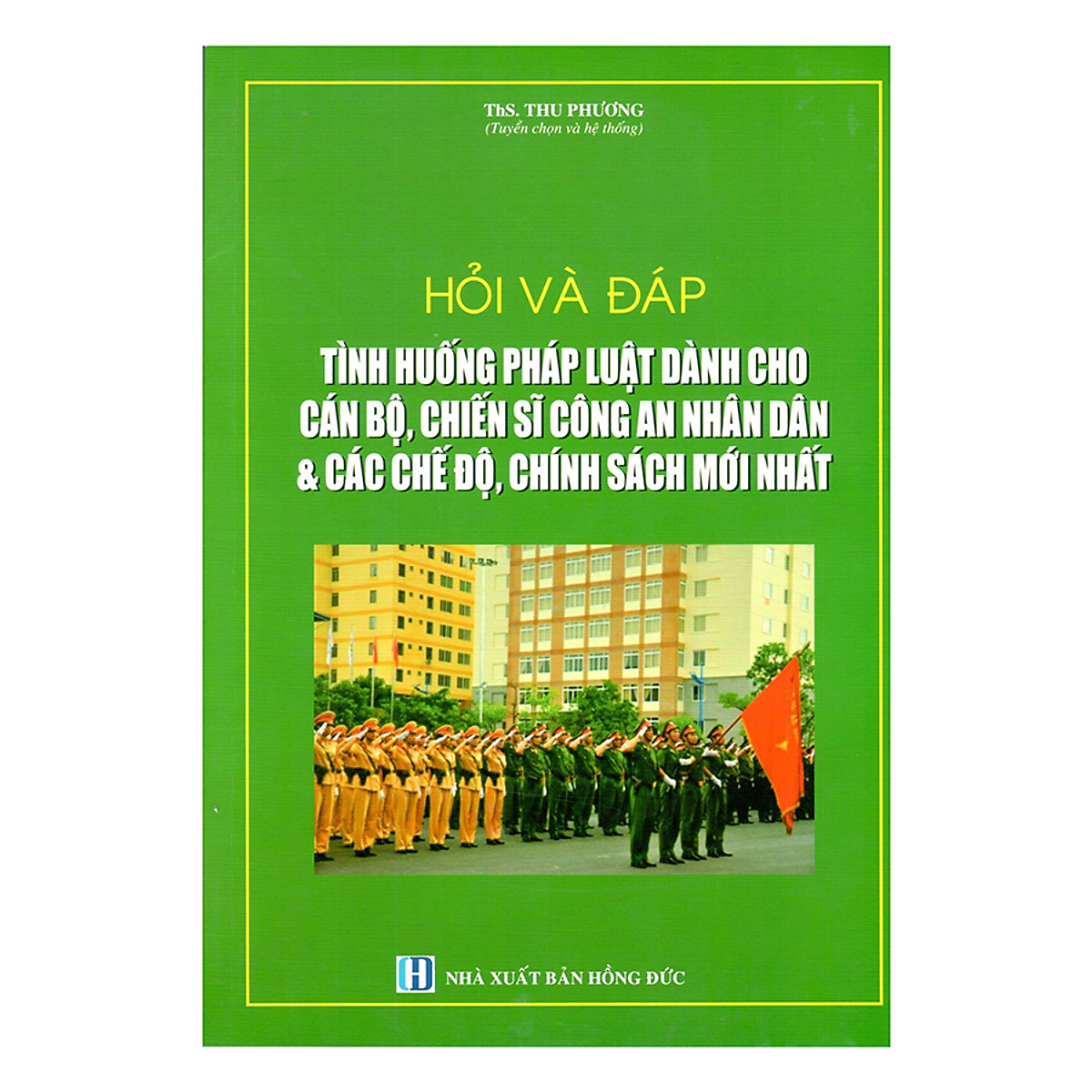 Hỏi Và Đáp Tình Huống Pháp Luật Dành Cho Cán Bộ, Chiến Sĩ Công An Nhân Dân Và Các Chế Độ, Chính Sách Mới Nhất