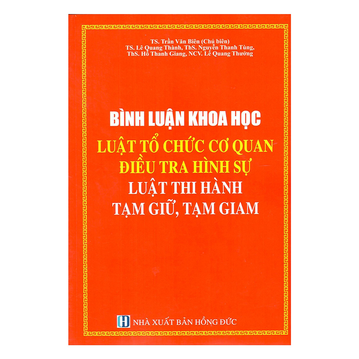 Bình Luận Khoa Học Luật Tổ Chức Cơ Quan Điều Tra Hình Sự Luật Thi Hành Tạm Giữ, Tạm Giam