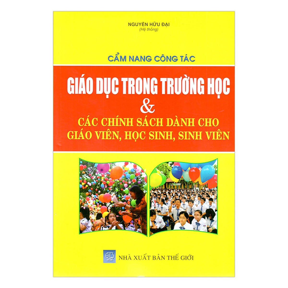 Cẩm Nang Công Tác Giáo Dục Trong Trường Học Và Các Chính Sách Dành Cho Giáo Viên, Học Sinh, Sinh Viên