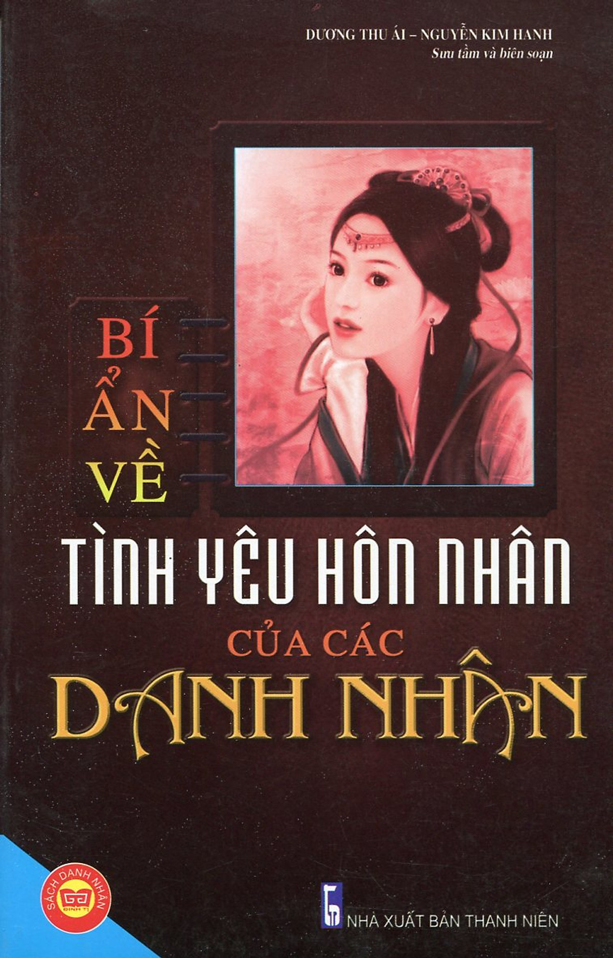 Bí Ẩn Về Tình Yêu Hôn Nhân Của Các Danh Nhân