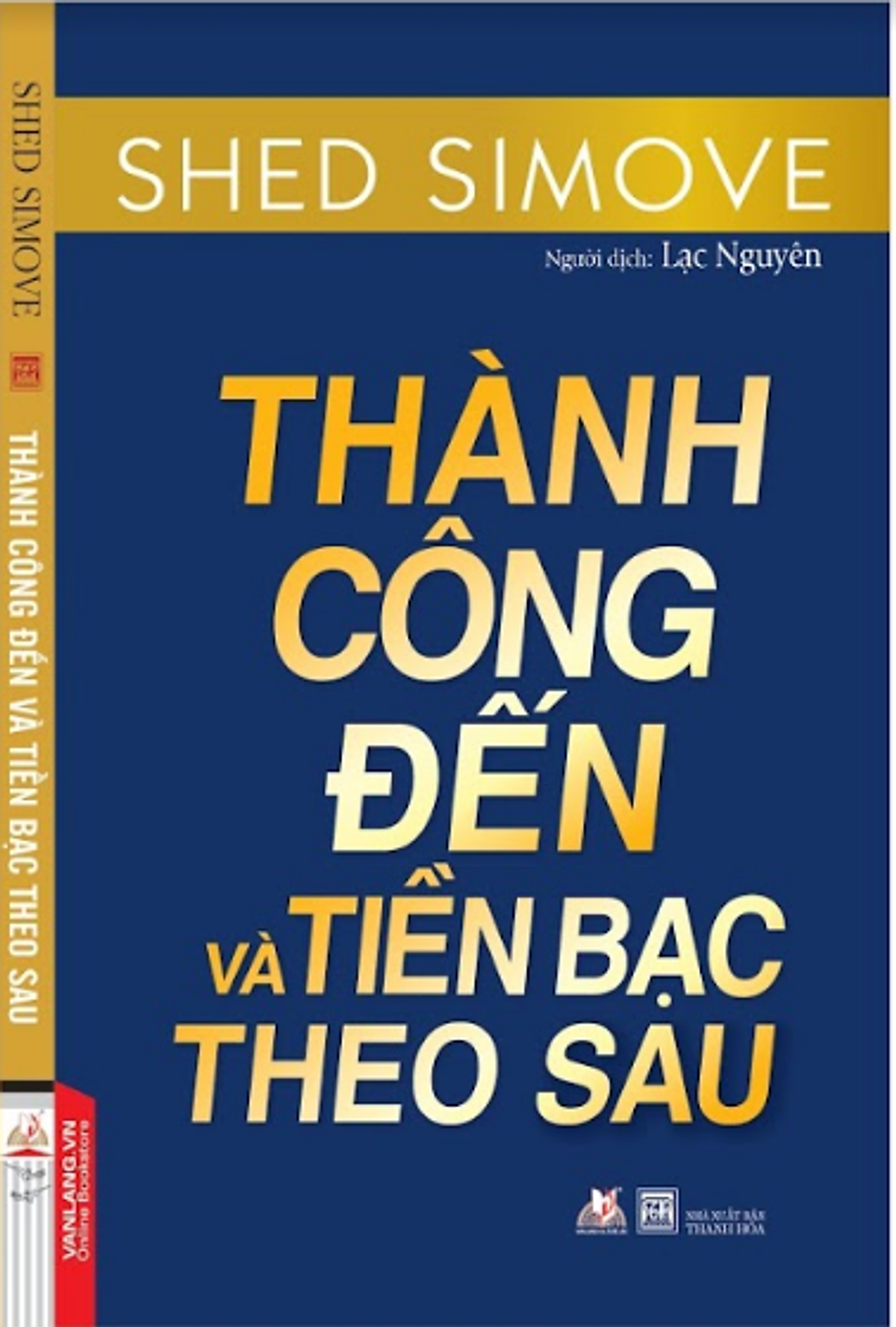 Thành Công Đến Và Tiền Bạc Theo Sau