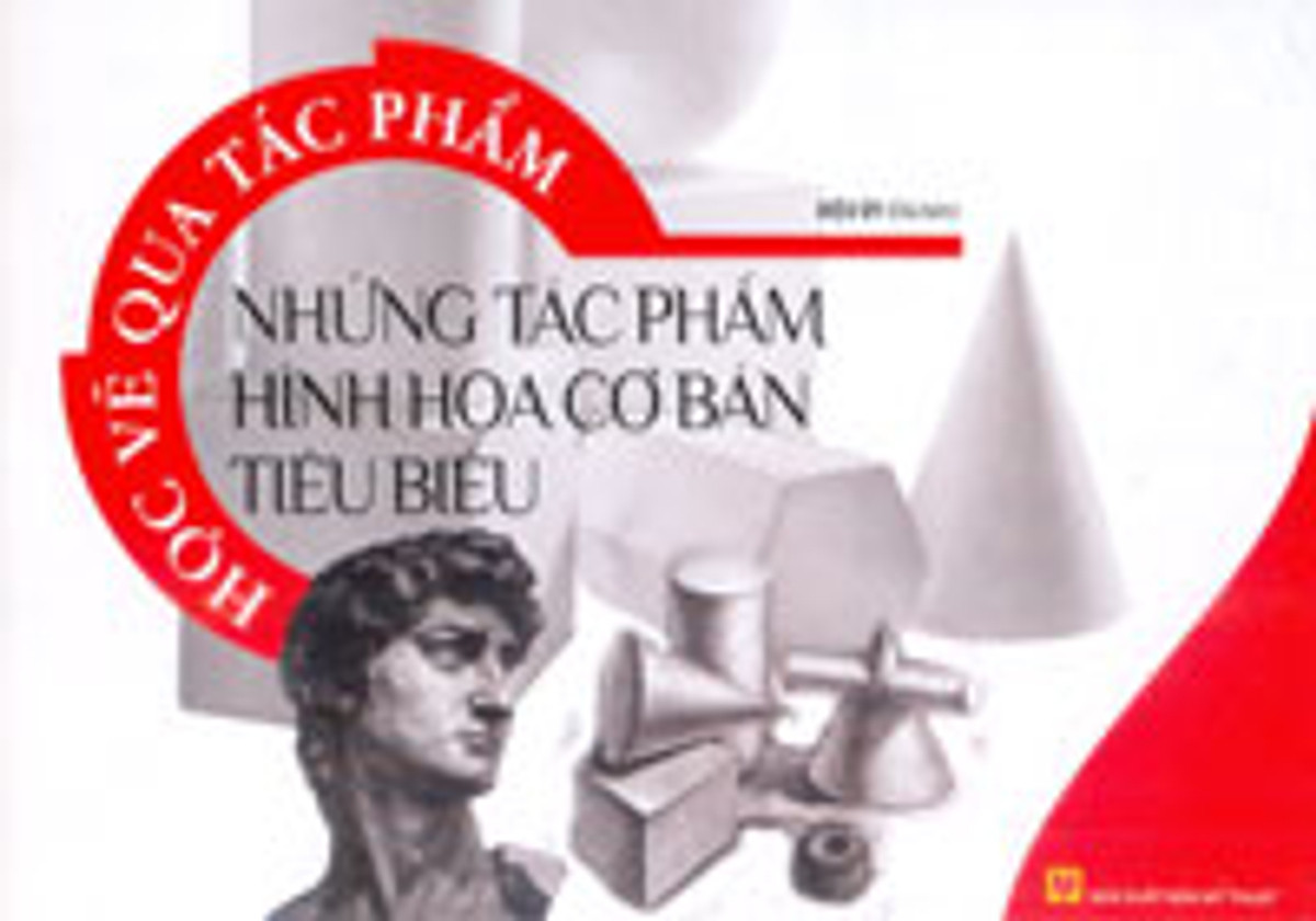 Học Vẽ Qua Tác Phẩm - Những Tác Phẩm Hình Hoạ Cơ Bản Tiêu Biểu