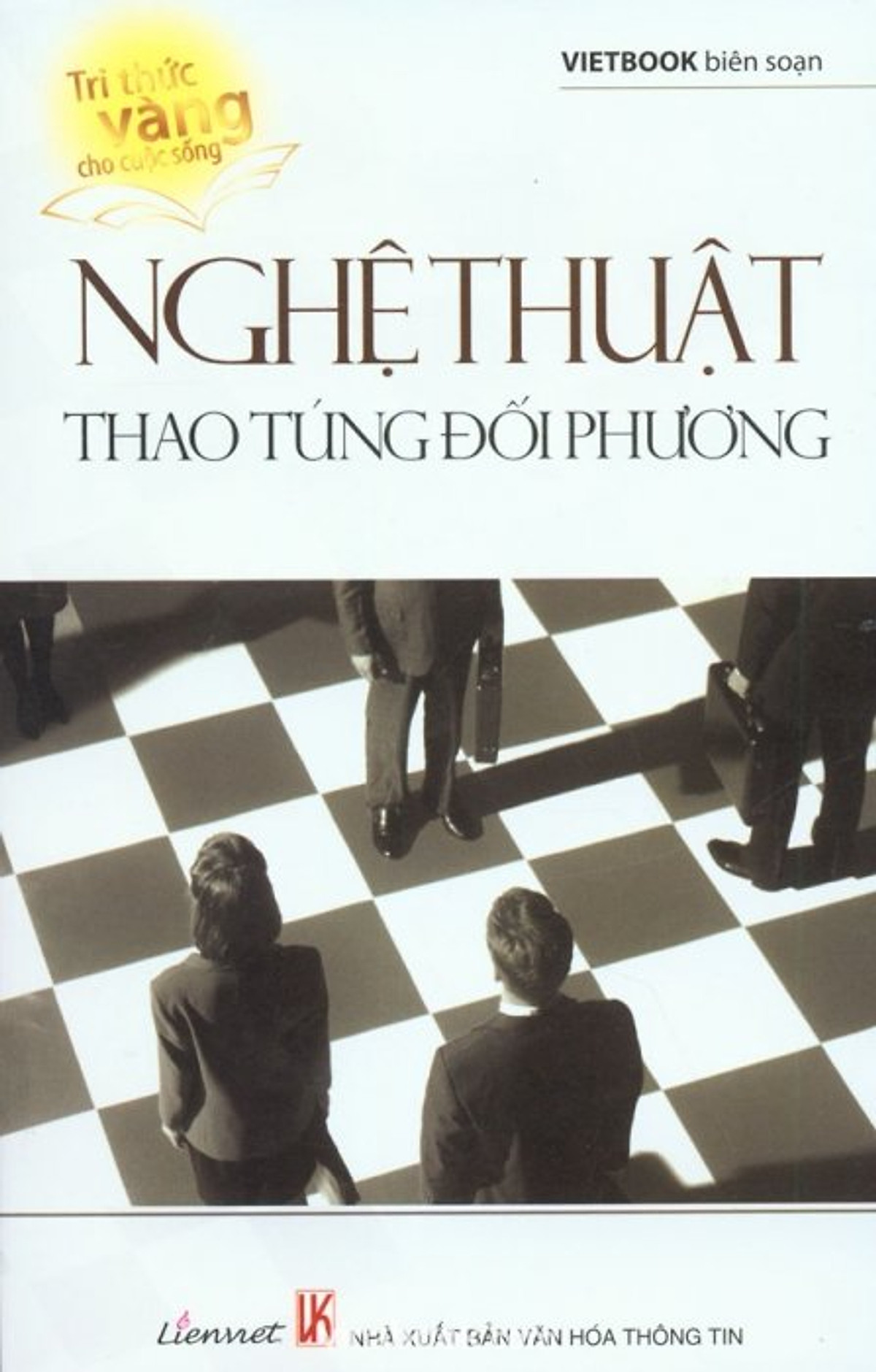 Tri Thức Vàng Cho Cuộc Sống - Nghệ Thuật Thao Túng Đối Phương