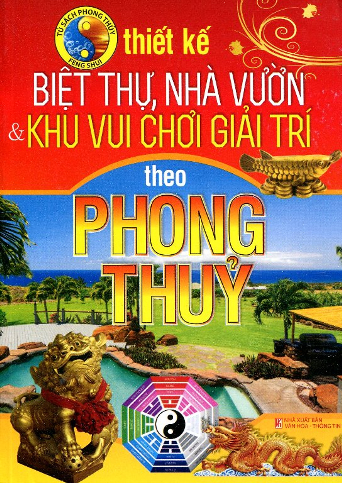 Thiết Kế Biệt Thự, Nhà Vườn Và Khu Vui Chơi Giải Trí Theo Phong Thủy