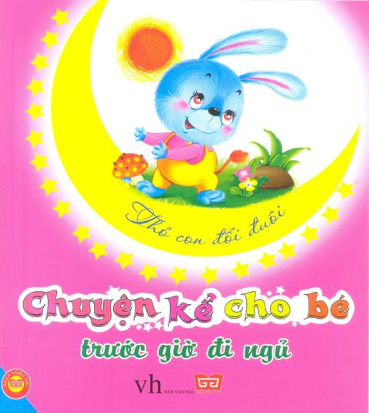 Chuyện Kể Cho Bé Trước Giờ Đi Ngủ - Thỏ Con Đổi Đuôi