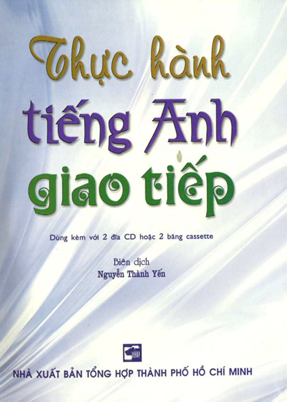 Thực Hành Tiếng Anh Giao Tiếp (Kèm 2CD)