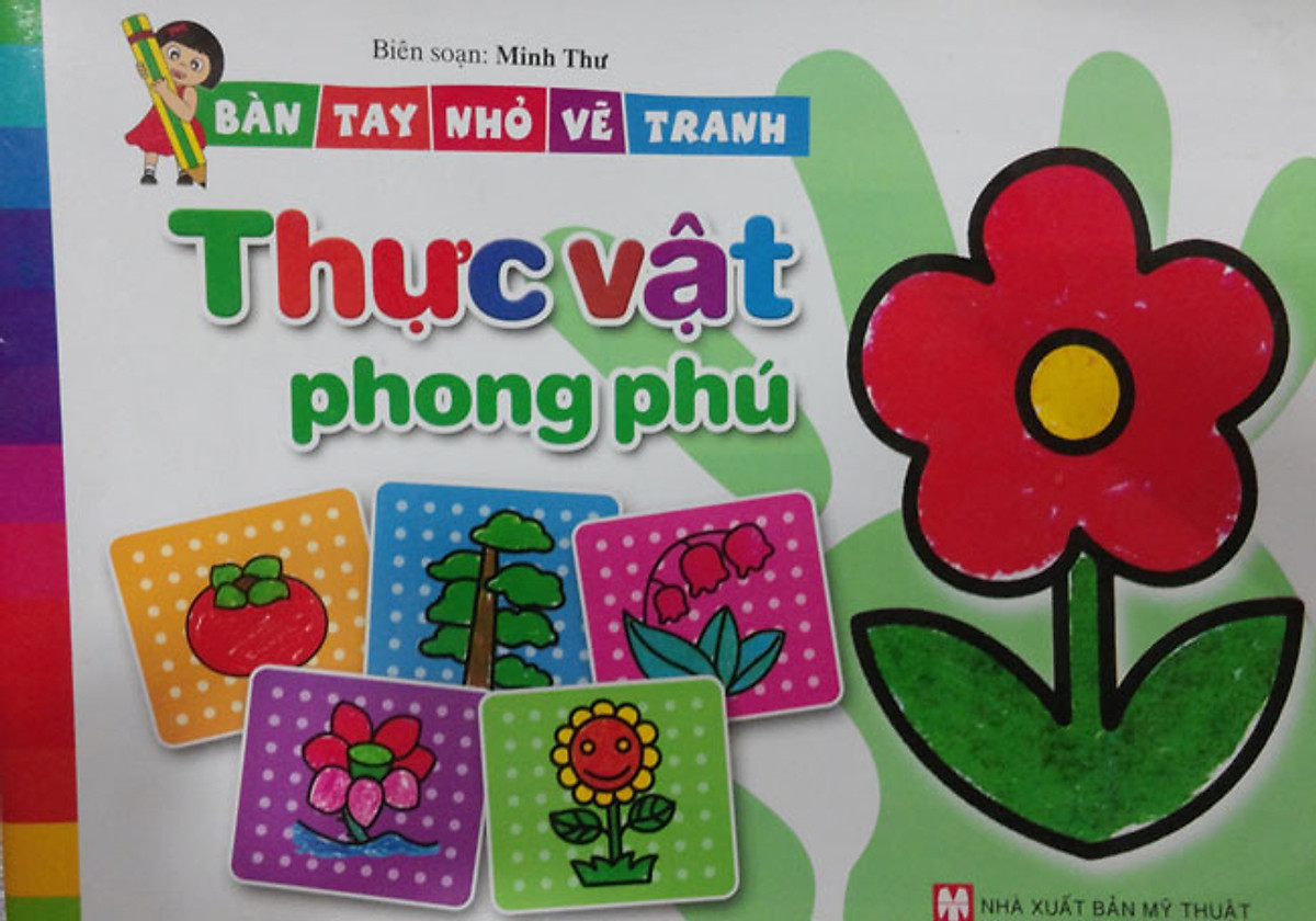 Bàn Tay Nhỏ Vẽ Tranh - Thực Vật Phong Phú