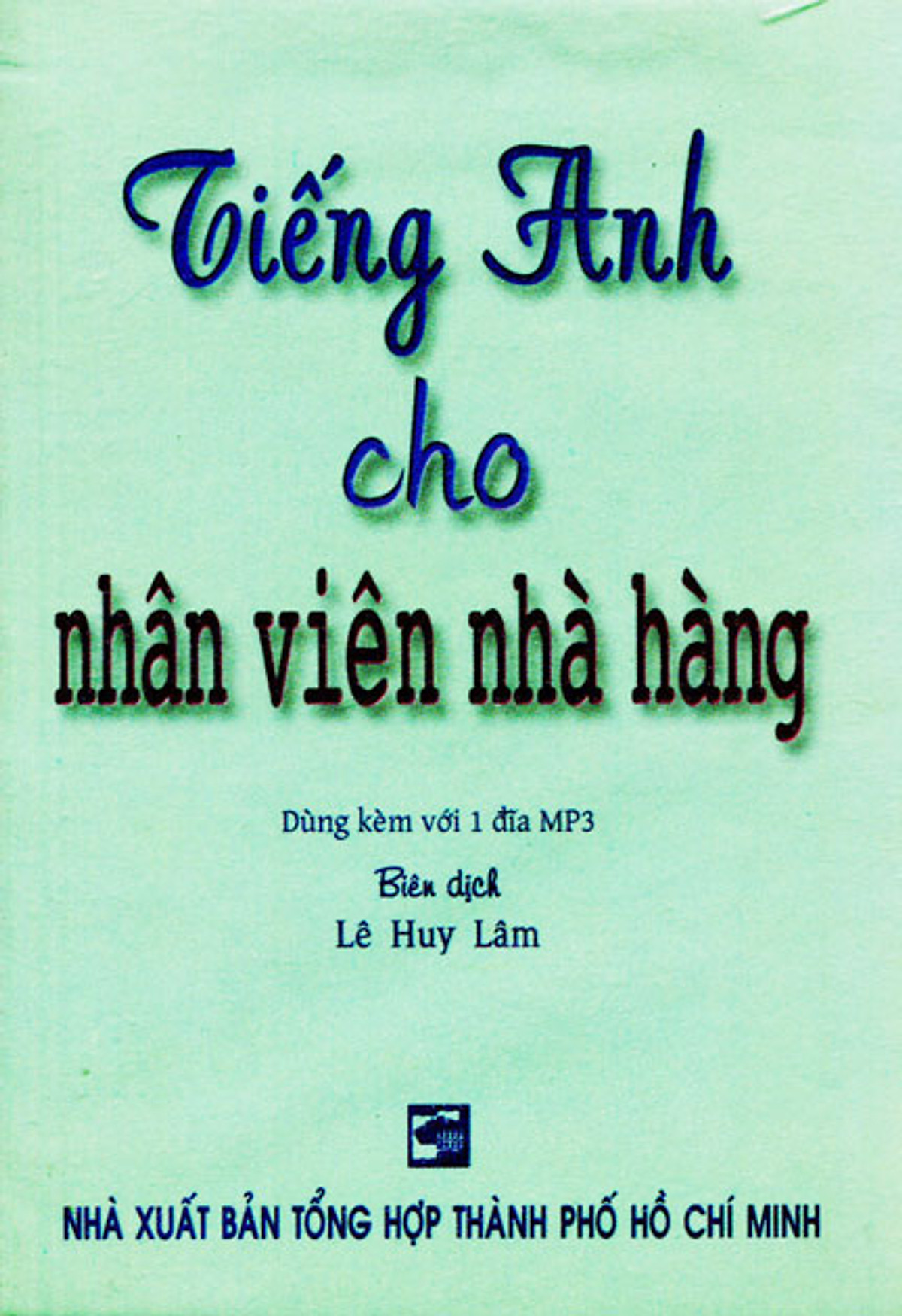 Tiếng Anh Cho Nhân Viên Nhà Hàng (Kèm 1 CD)