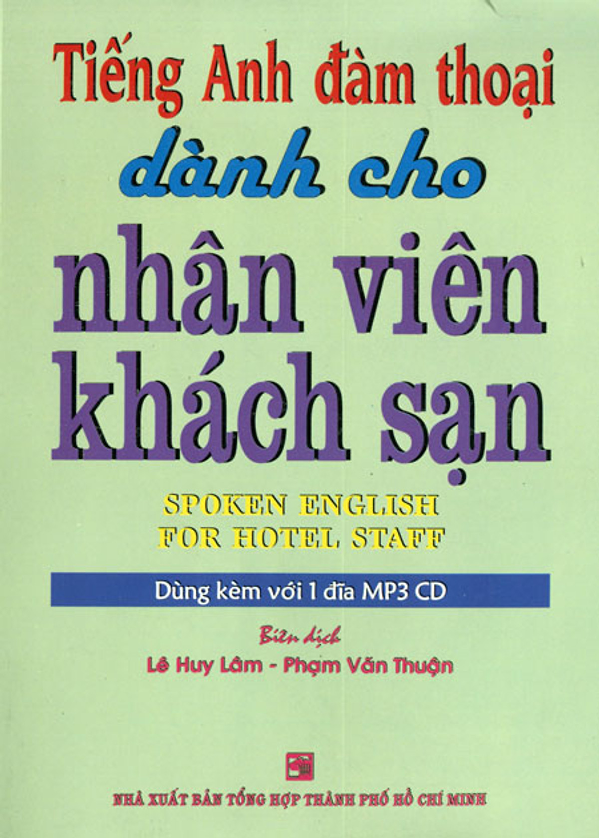 Tiếng Anh Đàm Thoại Dành Cho Nhân Viên Khách Sạn (Kèm 1CD)