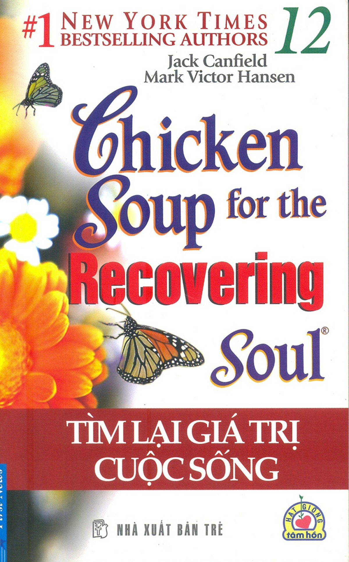 Chicken Soup For The Soul 12 - Tìm Lại Giá Trị Cuộc Sống (Tái Bản 2016)