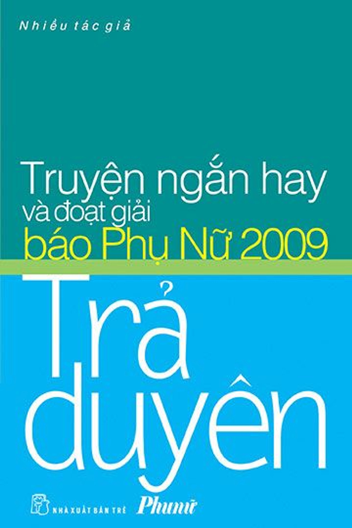 Trả Duyên (Truyện Ngắn Hay Và Đoạt Giải Báo Phụ Nữ 2009)