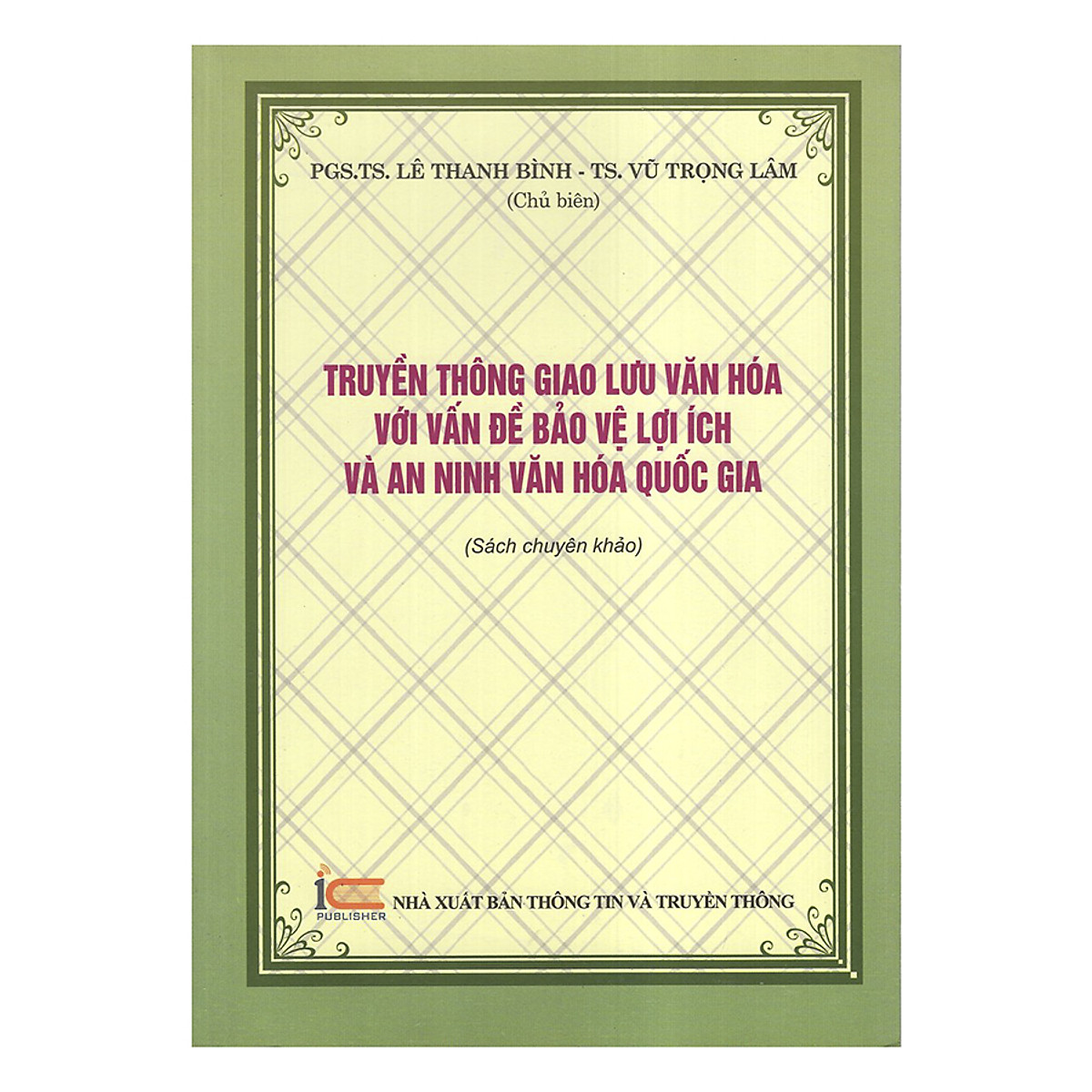 Truyền Thông Giao Lưu Văn Hóa Với Vấn Đề Bảo Vệ Lợi Ích Và An Ninh Văn Hóa Quốc Gia