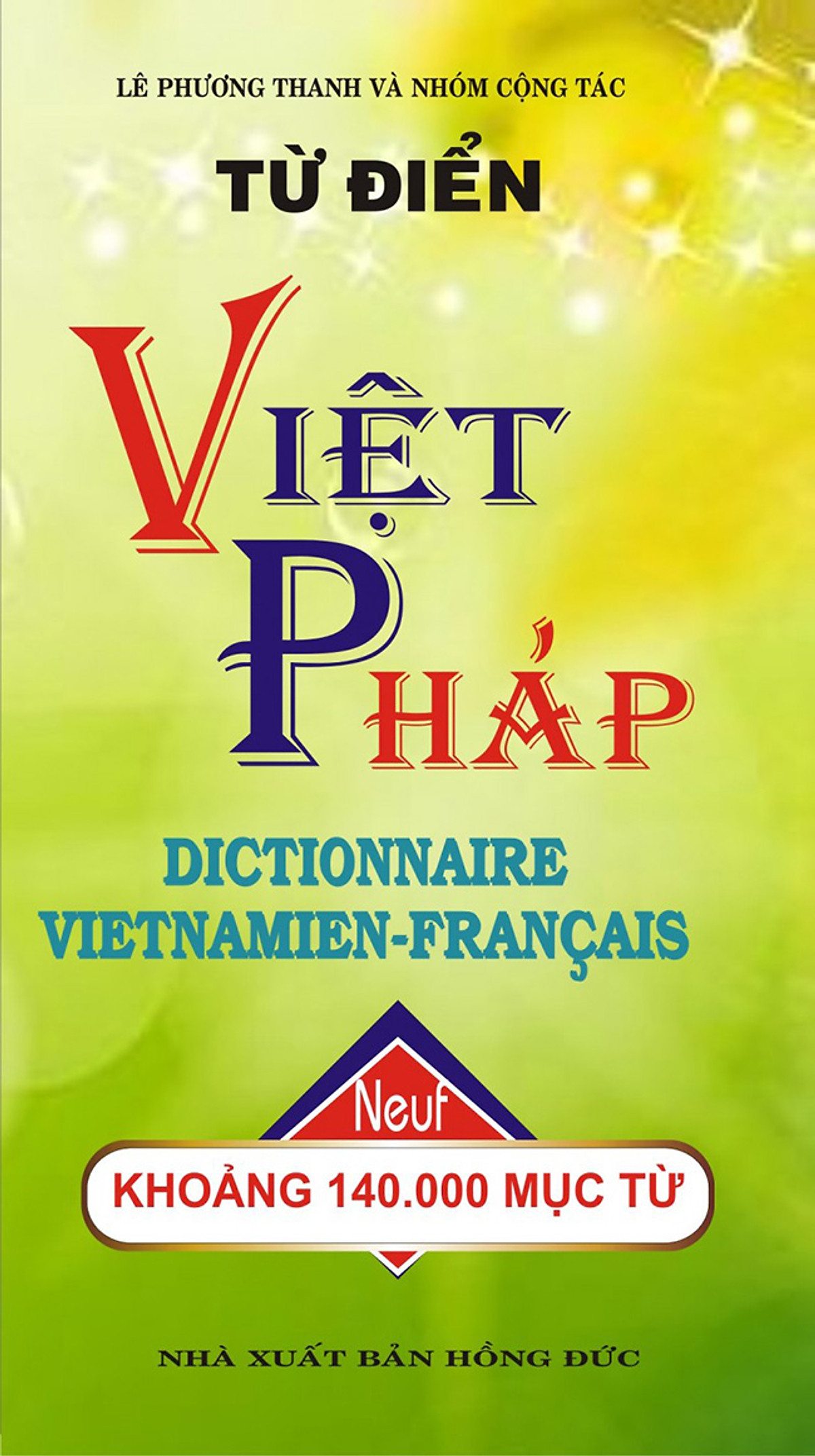 Từ Điển Việt - Pháp (140.000 Từ) (Tái Bản 2017)