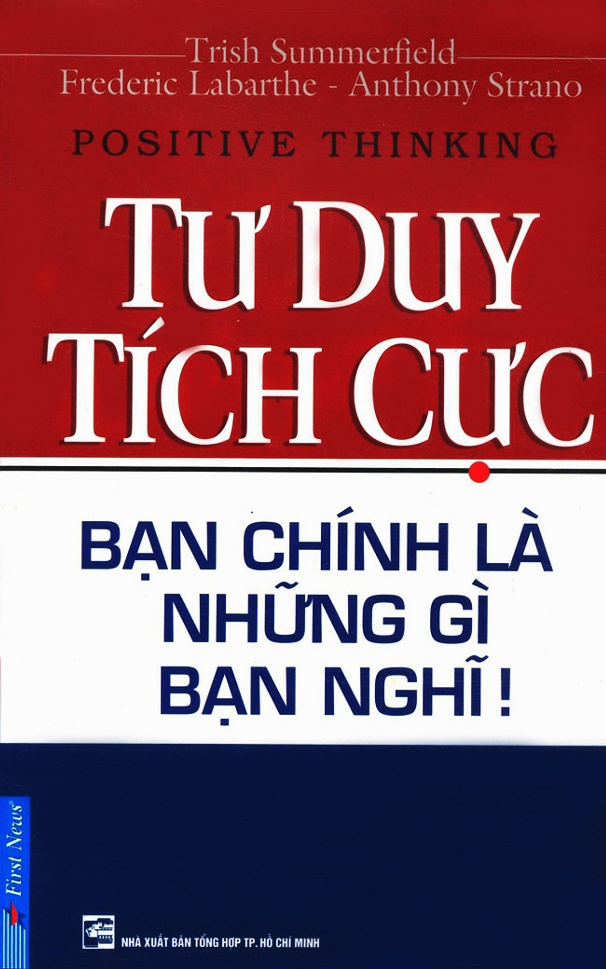 Tư Duy Tích Cực - Bạn Chính Là Những Gì Bạn Nghĩ (Kèm CD) (Tái Bản)