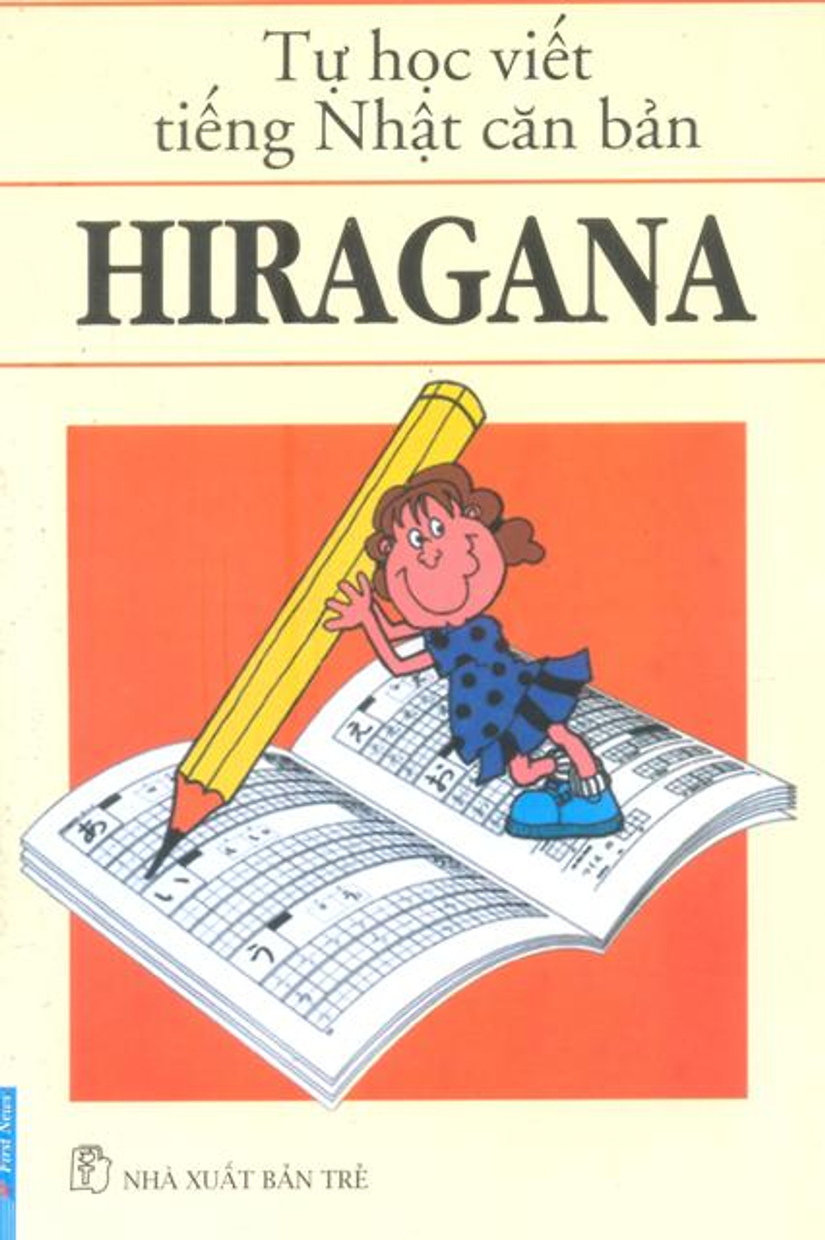 Tự Học Viết Tiếng Nhật Căn Bản Hiragana (Tái Bản 2016)