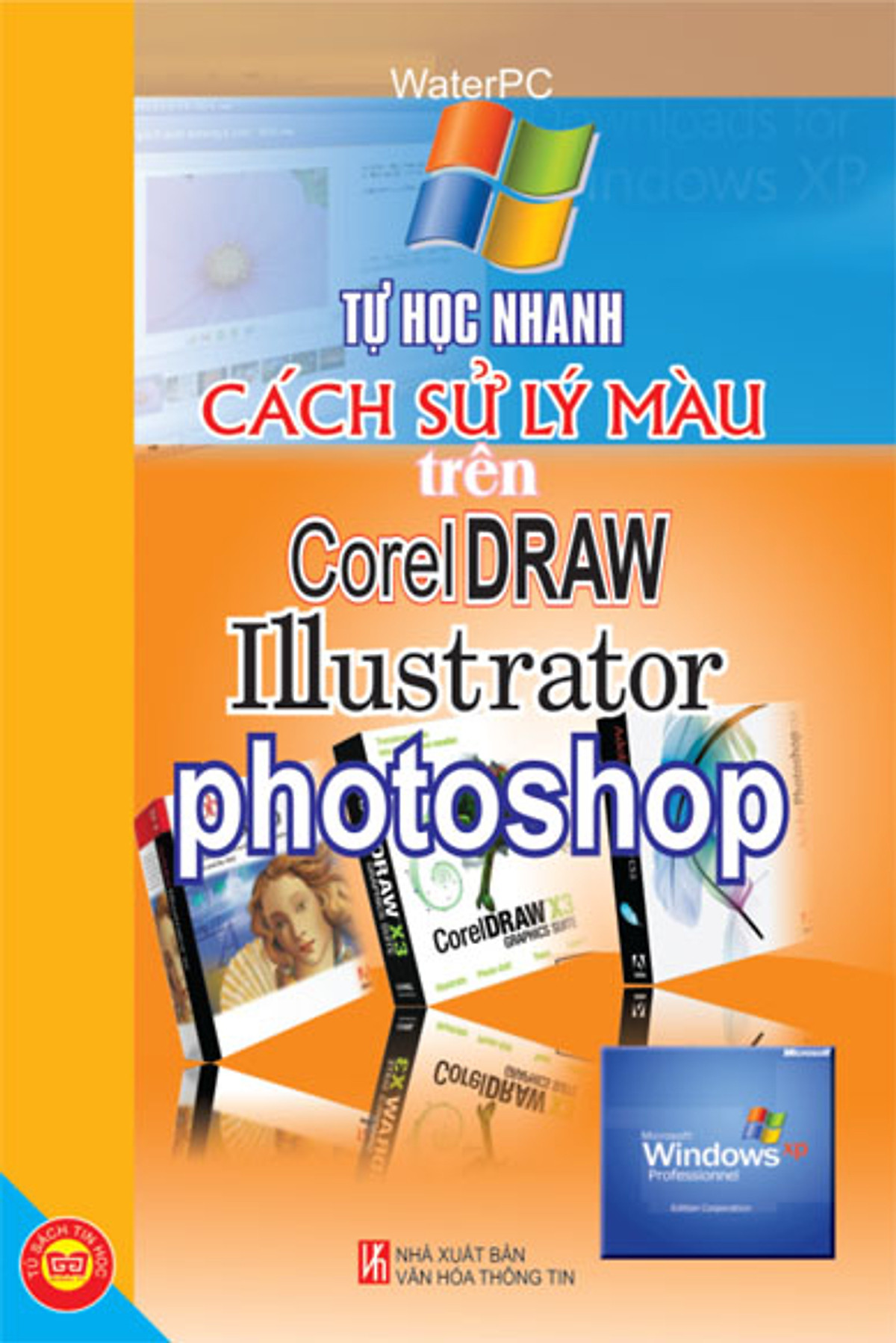 Tự Học Nhanh Cách Xử Lý Màu Trên CorelDraw, IIIustrator, Photoshop