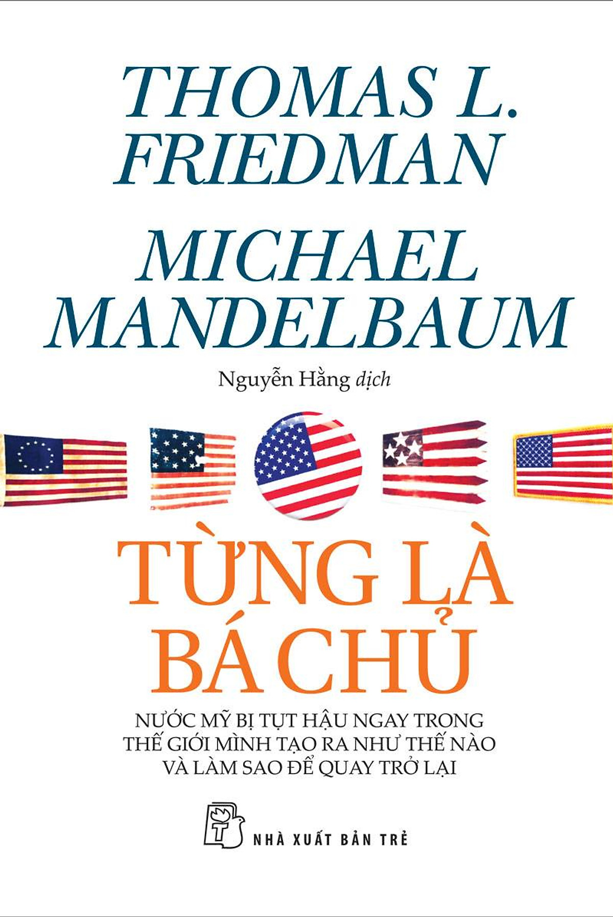 Từng Là Bá Chủ - Nước Mỹ bị tụt hậu ngay trong thế giới mình tạo ra như thế nào và làm sao để quay trở lại