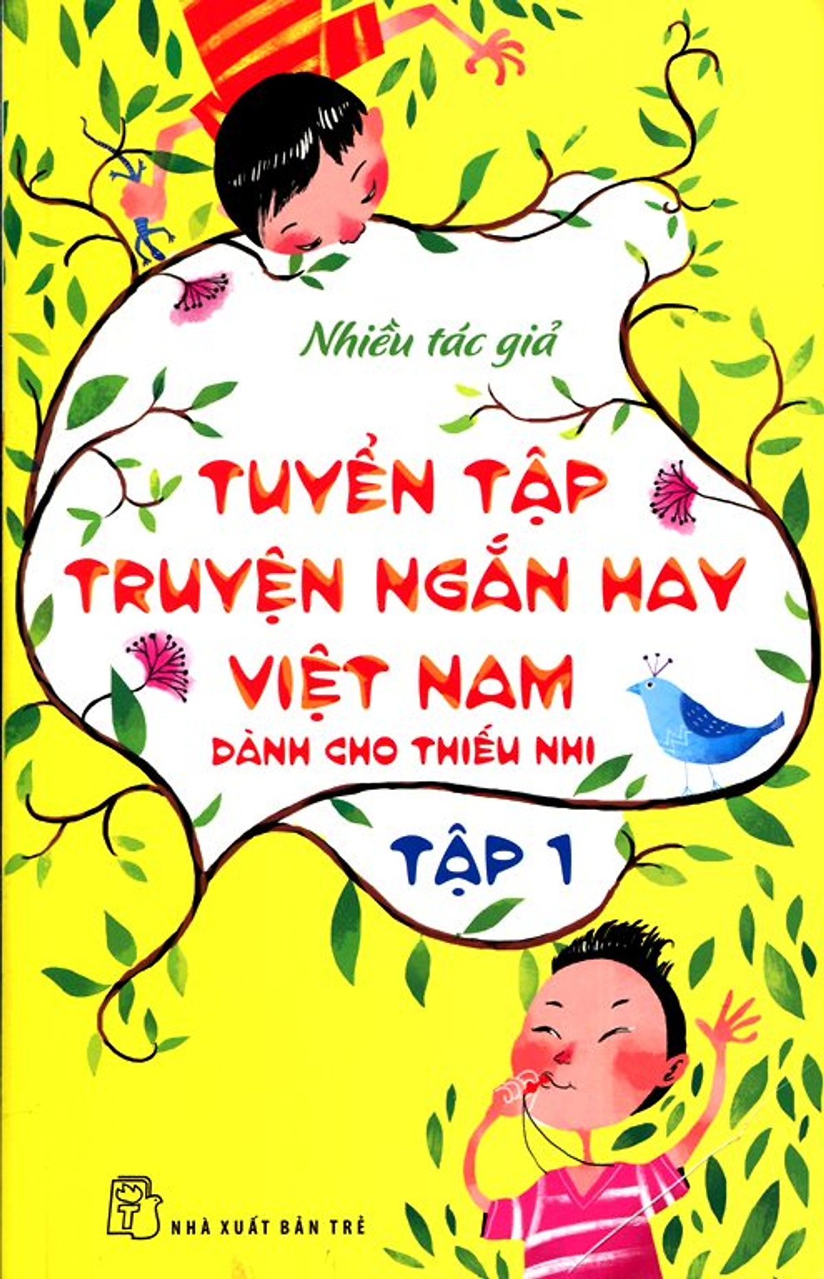 Tuyển Tập Truyện Ngắn Hay Việt Nam Dành Cho Thiếu Nhi (Tập 1) - Tái Bản 2014