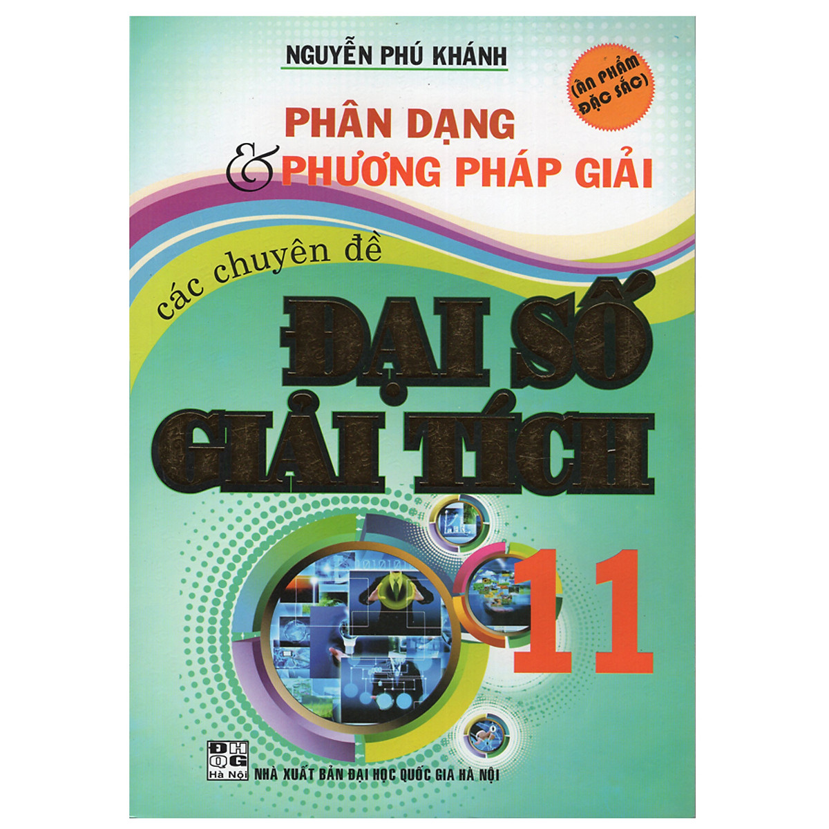 Phân Dạng Và Phương Pháp Giải Các Chuyên Đề Đại Số Giải Tích 11