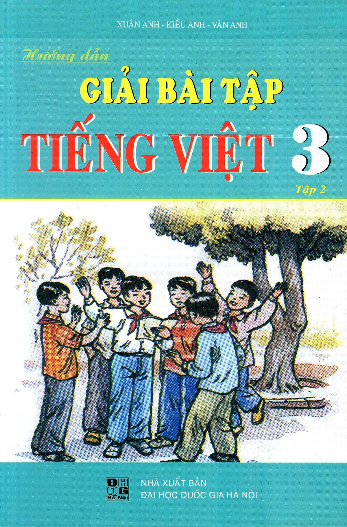 Hướng Dẫn Giải Bài Tập Tiếng Việt Lớp 3 (Tập 2)