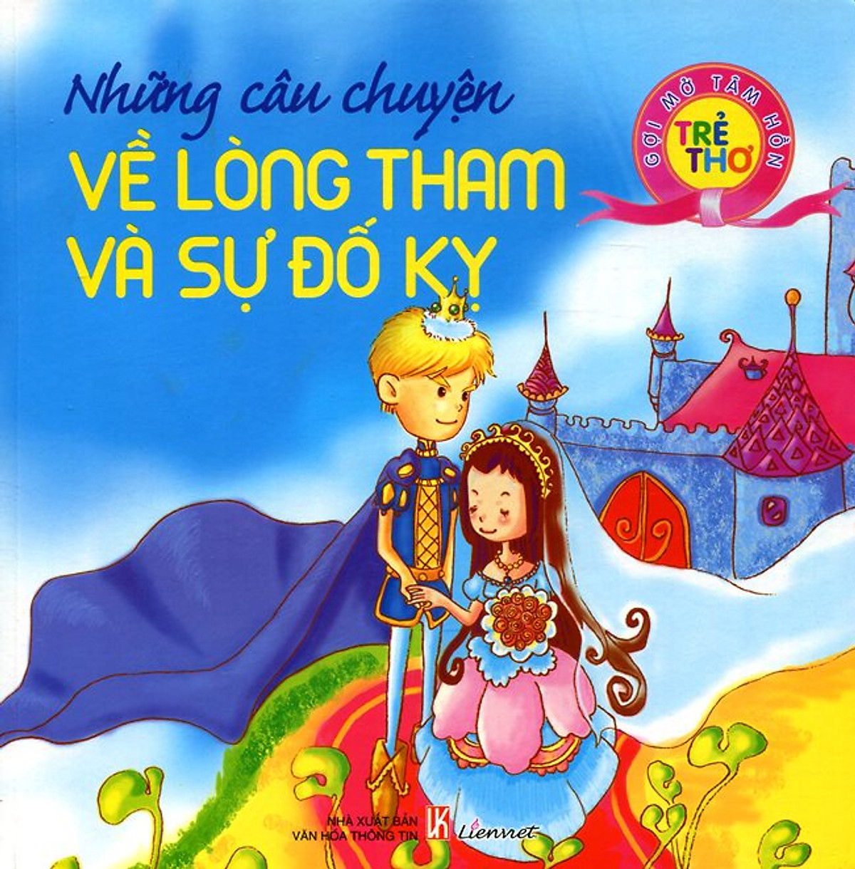 Gợi Mở Tâm Hồn Trẻ Thơ - Những Câu Chuyện Về Lòng Tham Và Sự Đố Kỵ