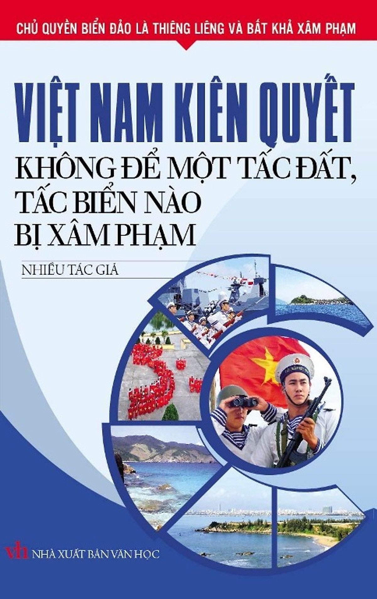 Việt Nam Kiên Quyết Không Để Một Tấc Đất, Tấc Biển Nào Bị Xâm Phạm