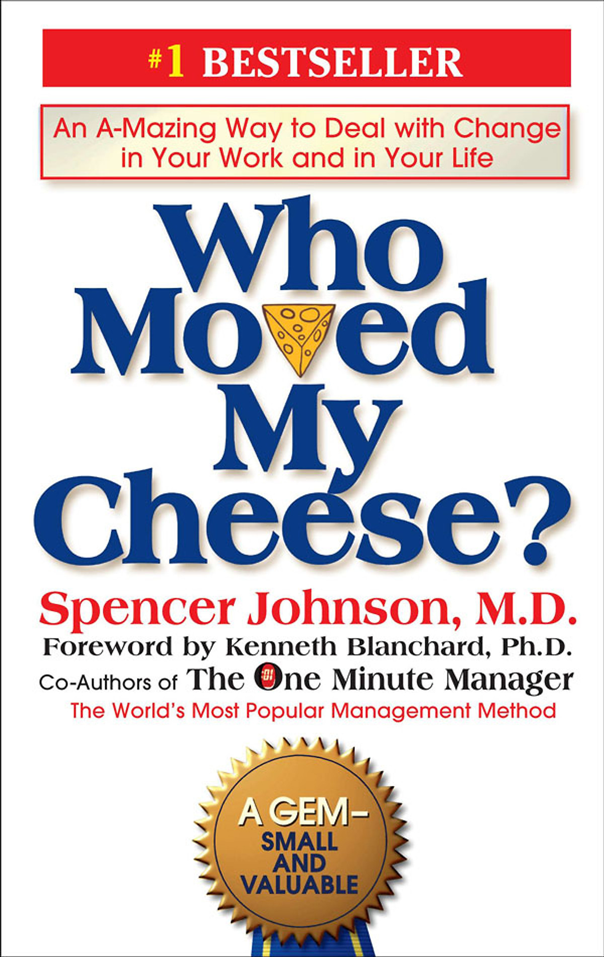 Who Moved My Cheese?: An Amazing Way to Deal with Change in Your Work and in Your Life