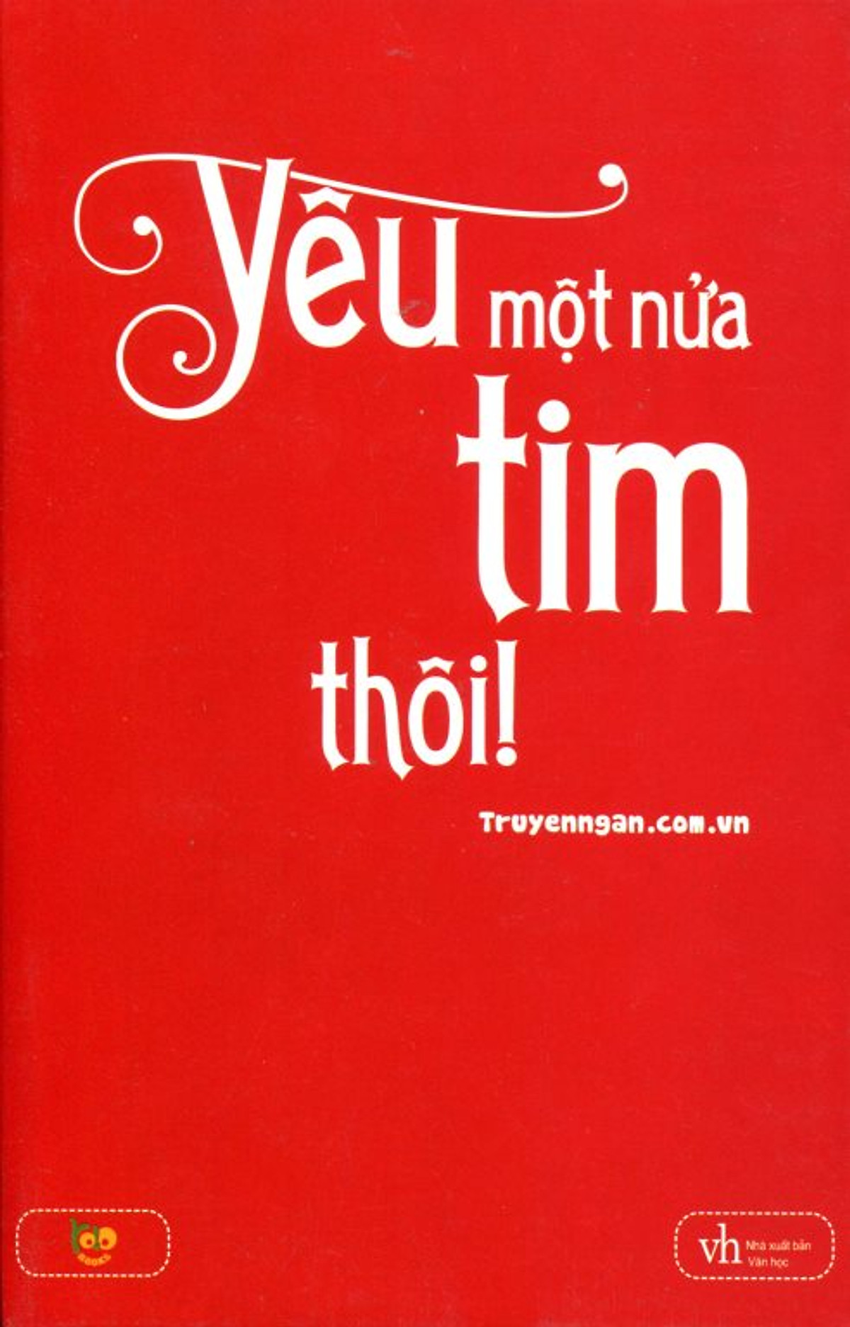 Yêu Một Nửa Tim Thôi