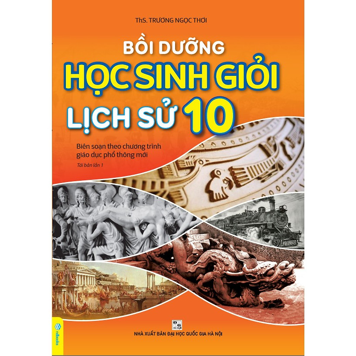 Bồi dưỡng học sinh giỏi Lịch sử 10 - Theo chương trình GDPT mới